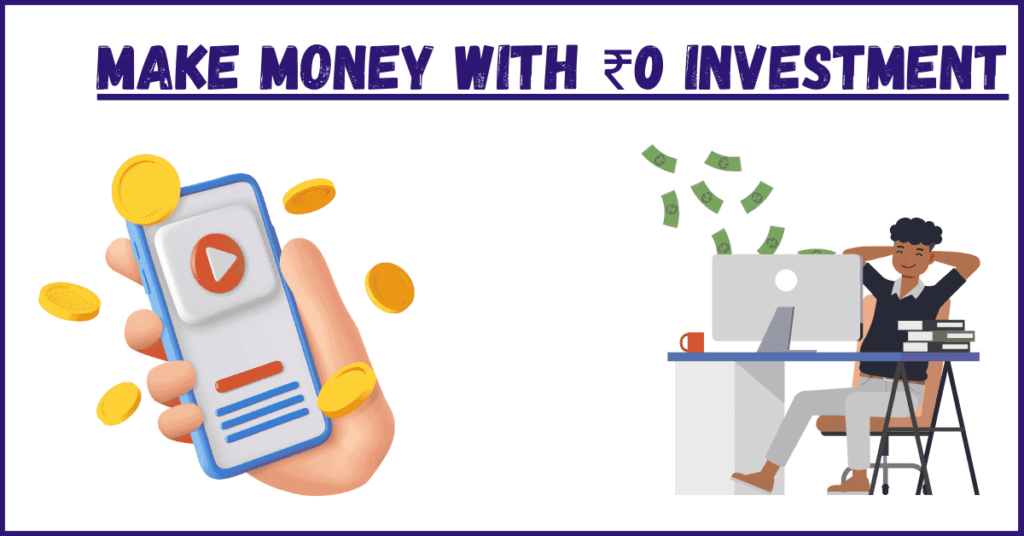 10 Easiest Ways to Make Money with ₹0 Investment!